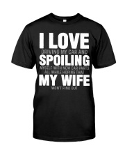 I LOVE SPOILING MY WIFE Classic T-Shirt front