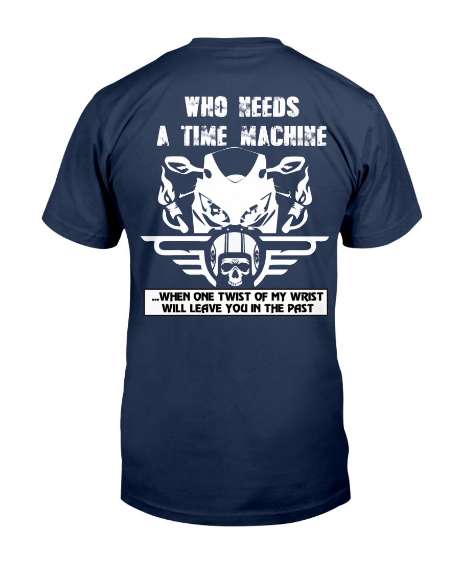 Who needs a time machine Classic T-Shirt