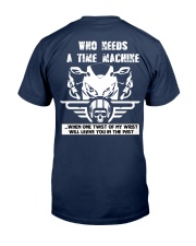 Who needs a time machine Classic T-Shirt back