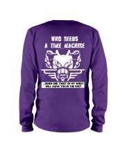 Who needs a time machine Long Sleeve Tee back