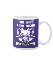 Who needs a time machine Mug front