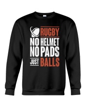 Rugby No Helmet No Pads Just Balls T Shi Crewneck Sweatshirt thumbnail
