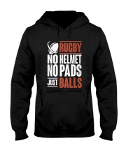 Rugby No Helmet No Pads Just Balls T Shi Hooded Sweatshirt thumbnail