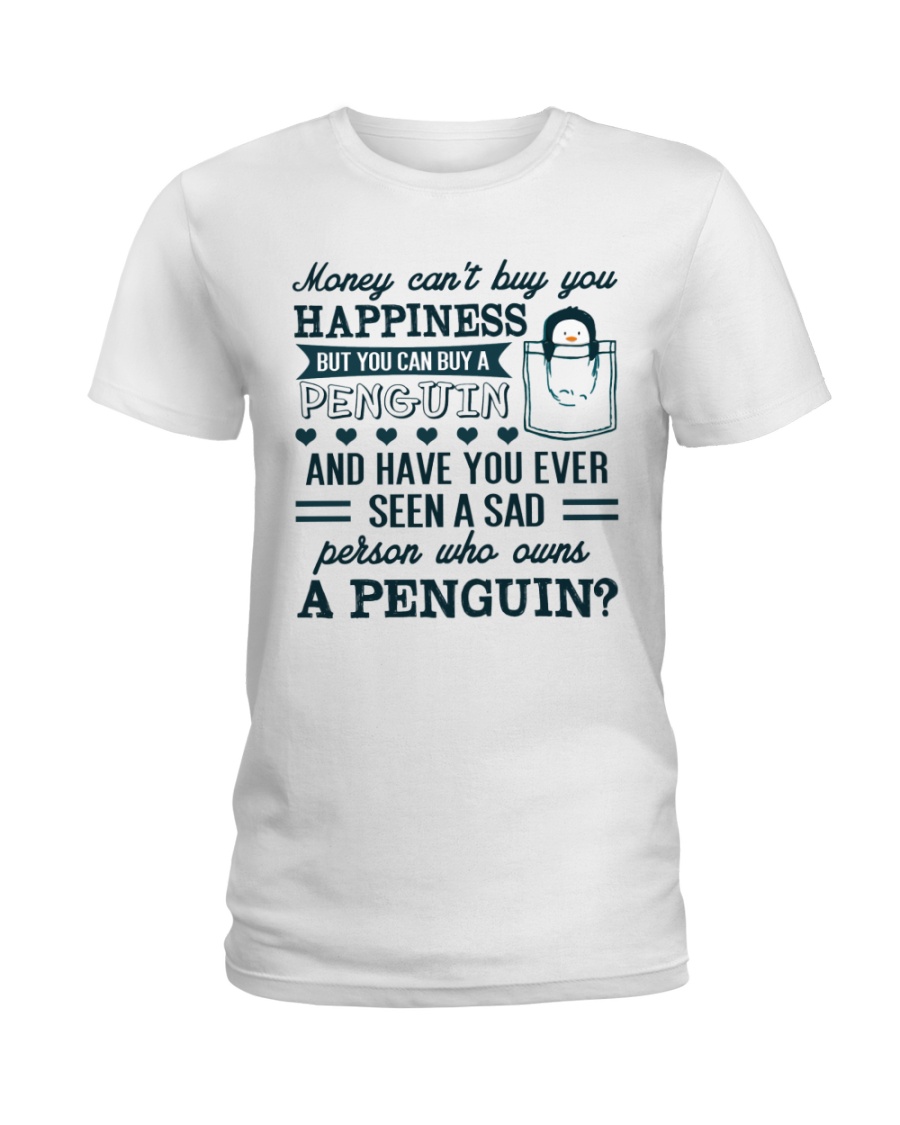 Money can't buy you happiness penguin Ladies T-Shirt