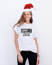 ADMIT IT LIFE WOULD BE BORING WITHOUT THIS DUTCH PERSON Classic T-Shirt lifestyle-holiday-crewneck-front-1