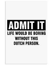 ADMIT IT LIFE WOULD BE BORING WITHOUT THIS DUTCH PERSON Vertical Poster tile