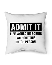 ADMIT IT LIFE WOULD BE BORING WITHOUT THIS DUTCH PERSON Indoor Pillow tile