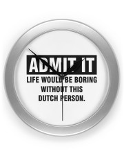 ADMIT IT LIFE WOULD BE BORING WITHOUT THIS DUTCH PERSON Clock tile