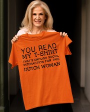 YOU READ MY T-SHIRT THAT'S ENOUGH SOCIAL INTERACTION FOR THIS DUTCH WOMAN Classic T-Shirt apparel-classic-tshirt-lifestyle-front-118