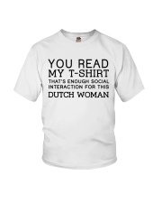 YOU READ MY T-SHIRT THAT'S ENOUGH SOCIAL INTERACTION FOR THIS DUTCH WOMAN Youth T-Shirt tile