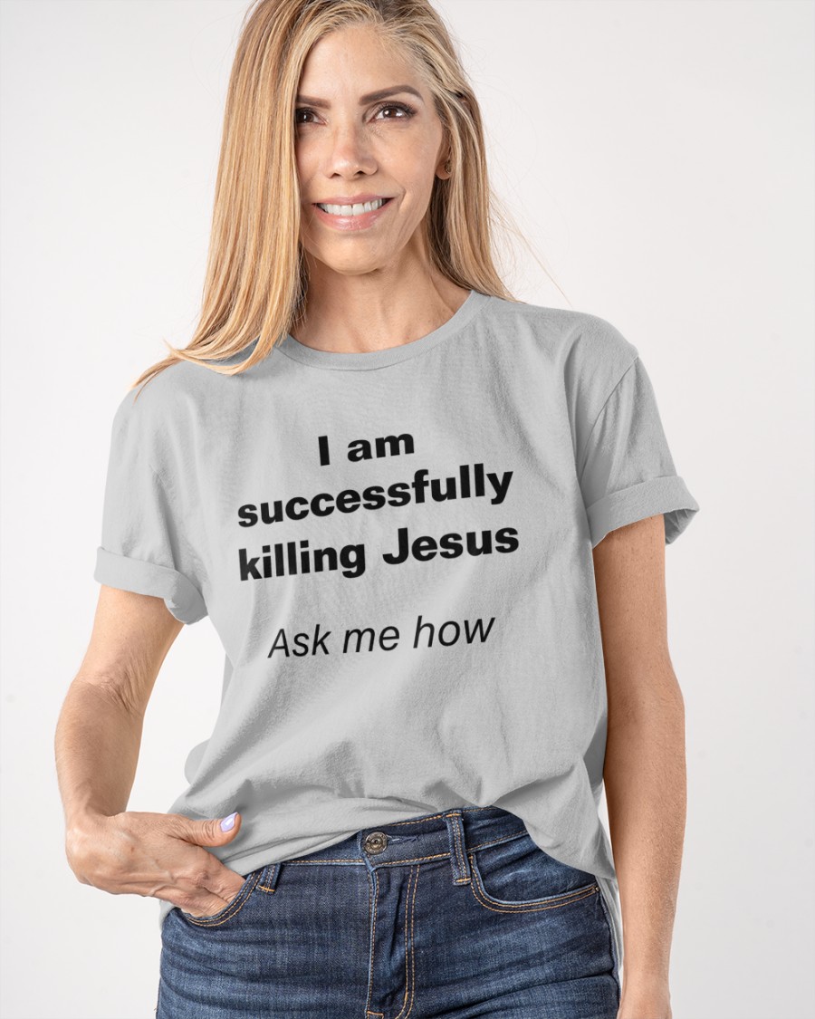With Threatening Auras I Am Successfully Killing Jesus Ask Me How White Shirt