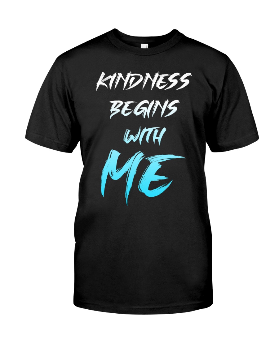 Kindness Begins With Me 1 Classic T-Shirt