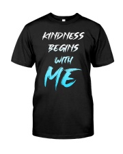 Kindness Begins With Me 1 Classic T-Shirt front