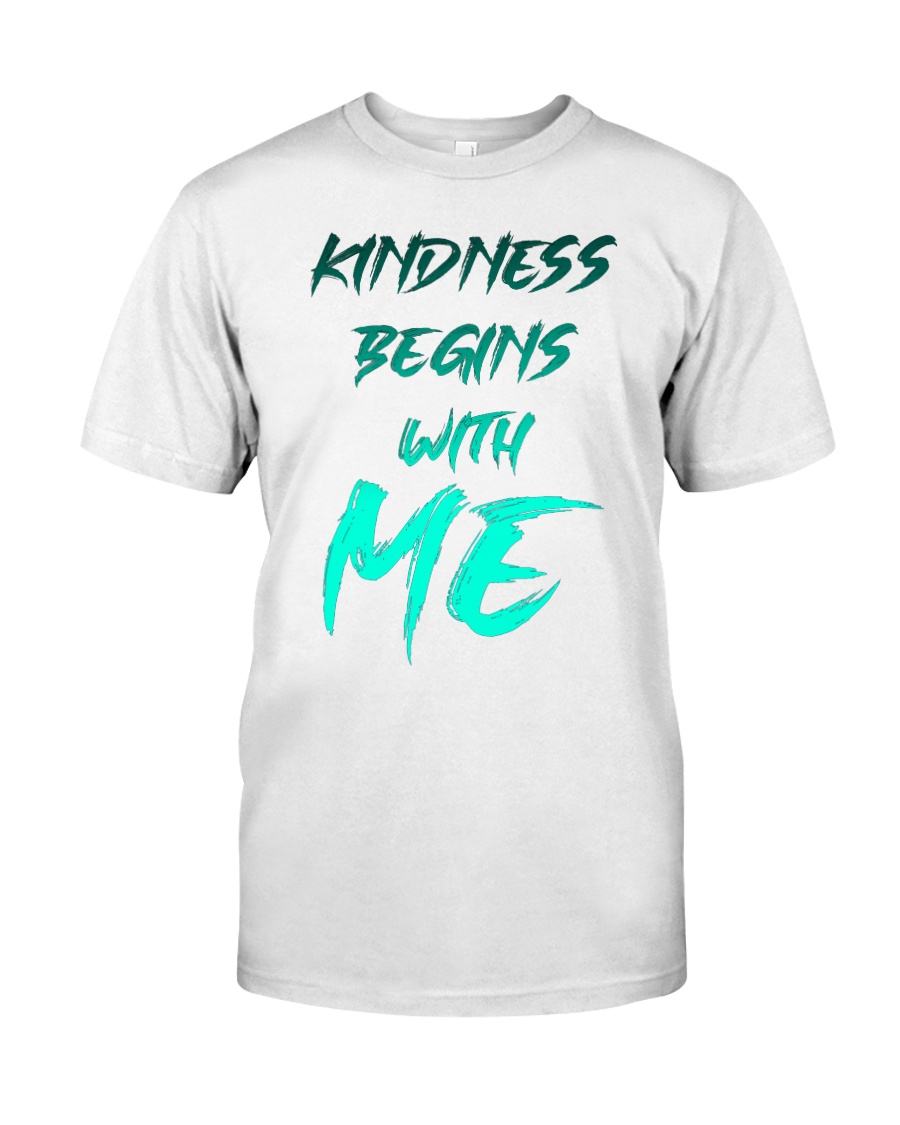 Kindness Begins With Me 2 Classic T-Shirt