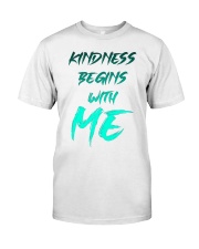 Kindness Begins With Me 2 Classic T-Shirt front