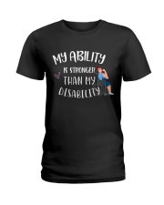 My ability is stronger than my disability Ladies T-Shirt thumbnail