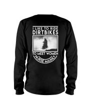 I LIKE TO RIDE DIRTBIKES TO MEET WOMEN Long Sleeve Tee thumbnail