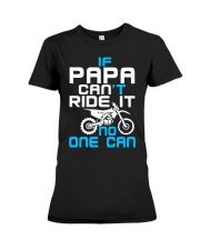 IF PAPA CAN'T RIDE IT Premium Fit Ladies Tee thumbnail