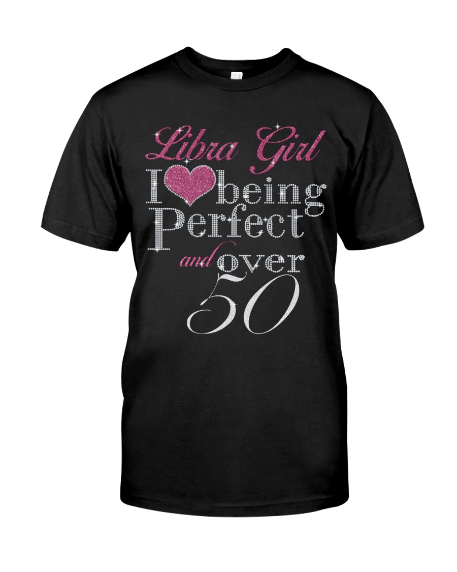 Libra Girl Perfect And Over 50 Classic T-Shirt