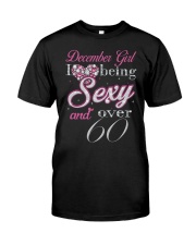 December Girl Sexy And Over 60 Classic T-Shirt front