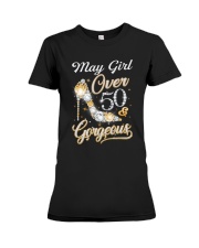 May Girl Gorgeous And Over 50 Premium Fit Ladies Tee thumbnail