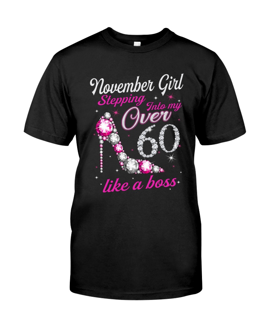 November Girl Over 60 Like A Boss Classic T-Shirt