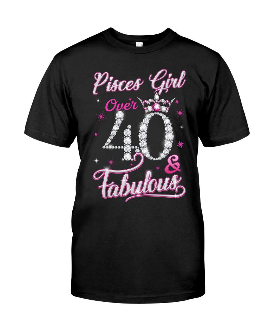 Pisces Girl Fabulous And Over 40 Classic T-Shirt