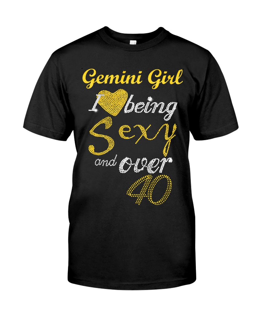 Gemini Girl Sexy And Over 40 Classic T-Shirt