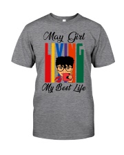 May Girl Living My Best Life Classic T-Shirt front