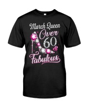 March Queen Fabulous And Over 60 Classic T-Shirt front