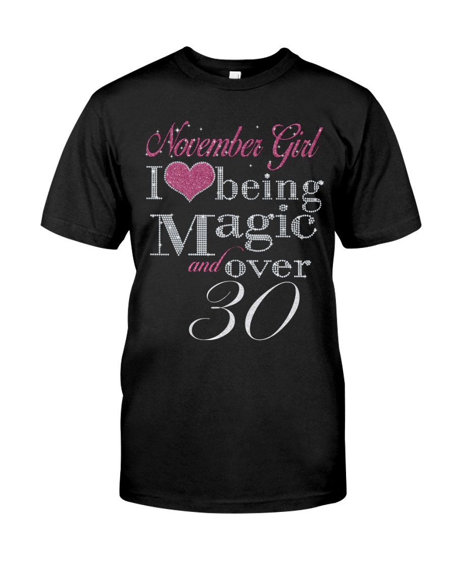 November Girl Magic And Over 30 Classic T-Shirt