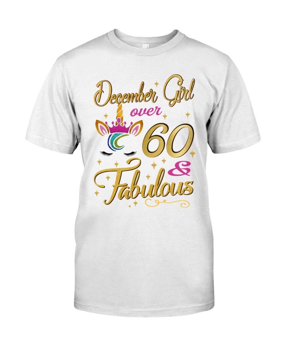 December Girl Fabulous And Over 60 Classic T-Shirt