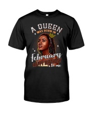 A Queen Was Born In February Classic T-Shirt front