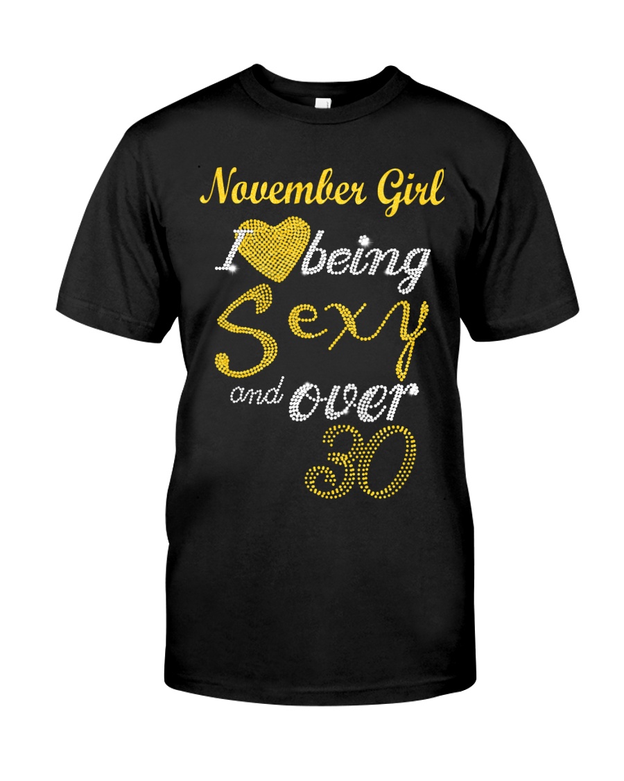 November Girl Sexy And Over 30 Classic T-Shirt