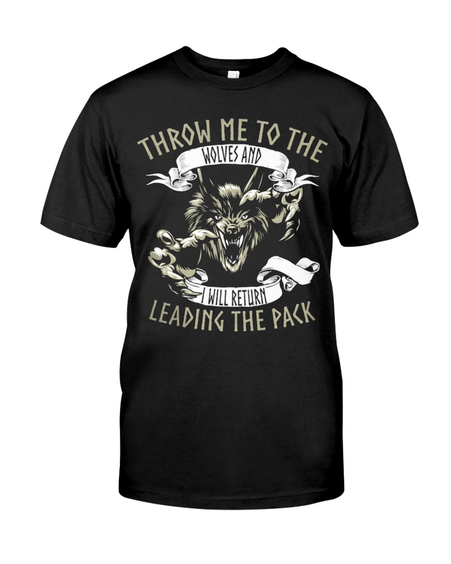THROW ME TO THE WOLVES Classic T-Shirt