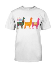 Be you llamas Classic T-Shirt front