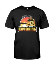Never Stop Exploring Classic T-Shirt front