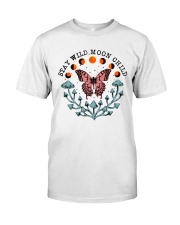 Stay Wild Moon Child Classic T-Shirt front