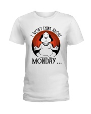 I Will Not Think About Monday Ladies T-Shirt tile
