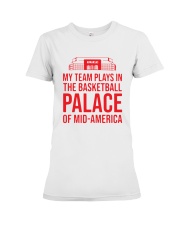 My Team Plays In The Basketball Place Of Mid-America Premium Fit Ladies Tee tile