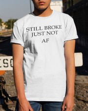 Still Broke Just Not AF Classic T-Shirt apparel-classic-tshirt-lifestyle-29