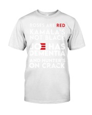 Roses Are Red Kamala Is Not Black Joe Has Dementia LIMITED EDITION Classic T-Shirt tile