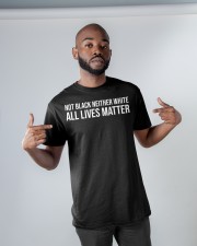 Not Black Neither White All Lives Matter LIMITED EDITION Classic T-Shirt apparel-classic-tshirt-lifestyle-front-32