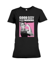 Good Body Every Morning Premium Fit Ladies Tee tile