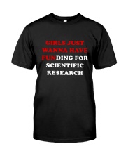 Girls Just Wanna Have FUNding For Scientific Reasearch Classic T-Shirt front