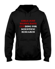 Girls Just Wanna Have FUNding For Scientific Reasearch Hooded Sweatshirt tile