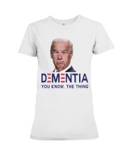 Dementia You know that thing Premium Fit Ladies Tee tile