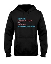 Trans liberation not trans assimilation Hooded Sweatshirt tile