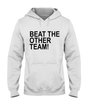 Beat the other team LIMITED EDITION Hooded Sweatshirt tile