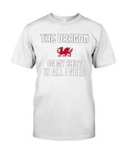 The Dragon On My Shirt Is All I Need LIMITED EDITION Classic T-Shirt front